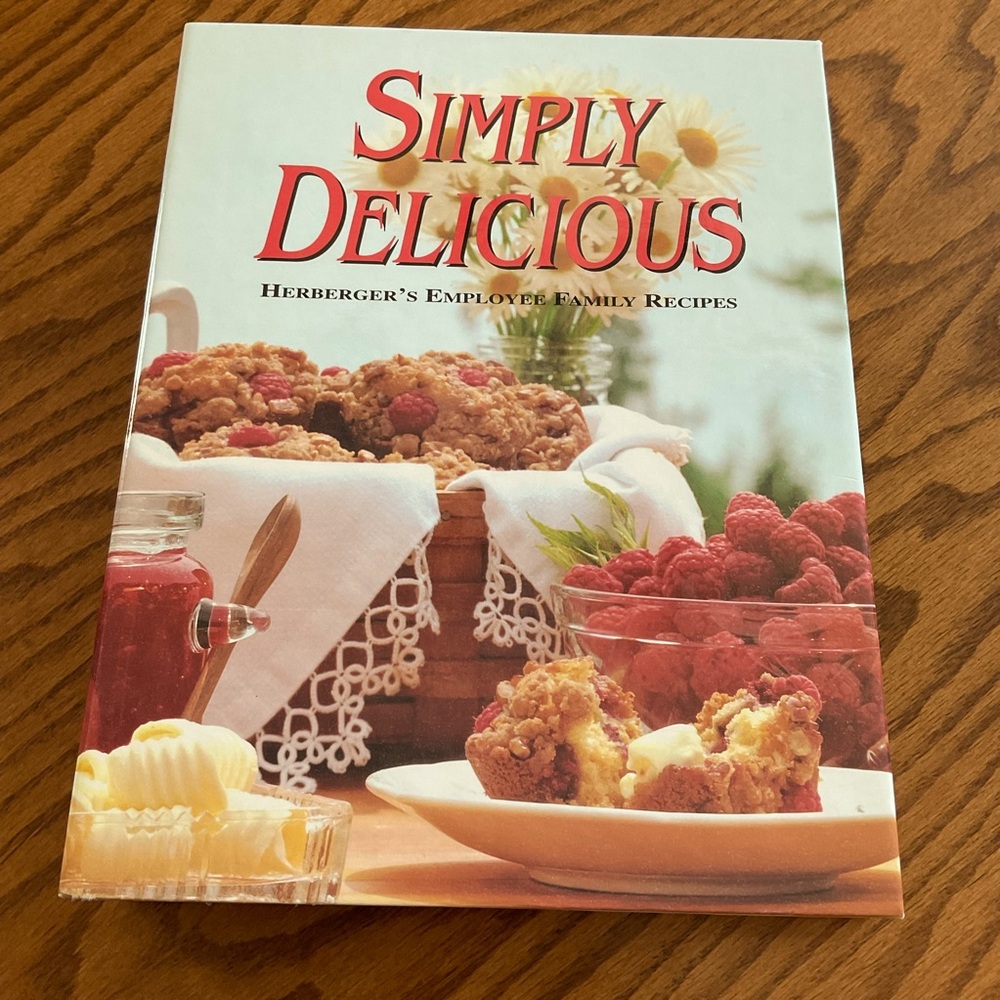 Simply Delicious Herberger’s Employee Family Recipes - 260+ Pages